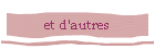 et d'autres