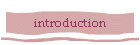 introduction