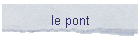le pont