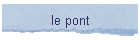 le pont