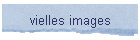 vielles images